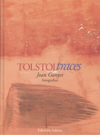 Edicions Saloria, Tolstoi Traces - Fotografies, Joan Ganyet