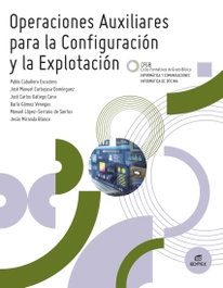 EDITEX, OPERACIONES AUXILIARES PARA LA CONFIGURACION Y LA EXPLOTACION, CABALLERO ESCUDERO, PABLO / CARBAJOSA DOMÍNGUEZ, JOSE MANUEL / GALLEGO CANO, JOSE CARLOS / GOMEZ VEN - EDITEX