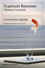 Generación líquida, Zygmunt Bauman y Thomas Leoncini - PAIDOS