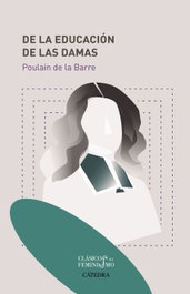 De la educación de las damas, Poulain de la Barre - CATEDRA