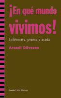 ¡En qué mundo vivimos!, Arcadi Oliveres - ICARIA