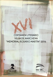ALFAR EDICIONES, XVI Certamen Literario Villa de Marchena 'Memorias Rosario Martín' 2016 - ALFAR EDICIONES