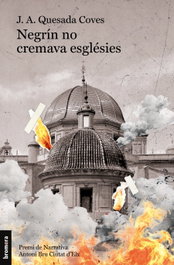 Negrín no cremava esglésies, José Antonio Quesada Coves - BROMERA EDICIONS