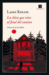 La chica que vive al final del camino, Laird Koenig - IMPEDIMENTA