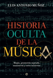 Historia oculta de la música, Luis Antonio Muñoz - LA ESFERA DE LOS LIBROS
