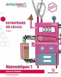 TEIDE, MATEMÀTIQUES 1R.PRIMARIA. ESTRATEGIES DE CÀLCUL. EMOCIONA'T. VALENCIA 2019 - VV.AA.