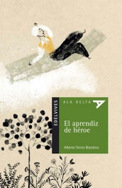 EDELVIVES, El aprendiz de héroe - Alberto Torres Blandina