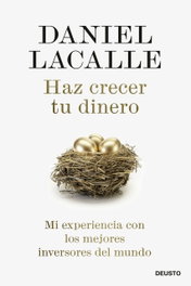 Haz crecer tu dinero, Daniel Lacalle - DEUSTO