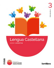 SANTILLANA, LENGUA 3ºPRIMARIA. ACENTOS. CONSTRUYENDO NUEVOS MUNDOS - SANTILLANA