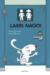 IBAIZABAL, (EUS).LARRI NAGO!.(HAURRENTZAKO ALBUMAK) - HAURRENTZAKO ALBUMAK