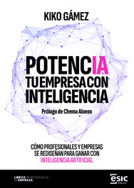 Potencia tu empresa con inteligencia, Kiko Gámez - ESIC