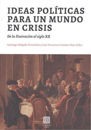 Comares, IDEAS POLÍTICAS PARA UN MUNDO EN CRISIS - Santiago Delgado Fernandez