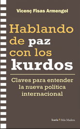 Hablando de paz con los kurdos, Vicenç Fisas Armengol - ICARIA