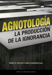 Agnotología, Robert N. Proctor/ Londa Schiebinger - PRENSAS UNIV.ZARAGOZA