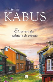 El secreto del solsticio de verano, Christine Kabus - EDICIONES B