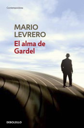 El alma de Gardel, Mario Levrero - DEBOLSILLO