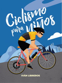 Ciclismo para niños, Iván Libreros Fernández - JC CLEMENTINE EDICIONES