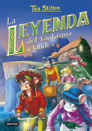DESTINO INFANTIL, La leyenda del fantasma irlandés, Tea Stilton - DESTINO INFANTIL