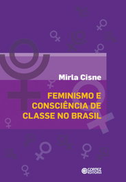 Feminismo e consciência de classe no Brasil, Mirla Cisne - CORTEZ EDITORA
