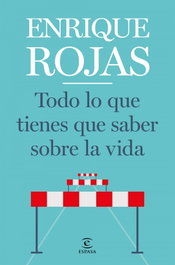 ESPASA CALPE, Todo lo que tienes que saber sobre la vida, Enrique Rojas - ESPASA CALPE