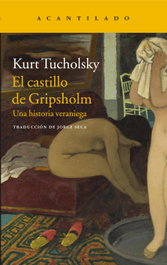 ACANTILADO EDITORIAL, El castillo de Gripsholm, Kurt Tucholsky - ACANTILADO EDITORIAL