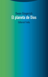 El planeta de Dios, Owen Gingerich - TROTTA EDITORIAL