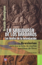 LA SABIDURÍA DE LOS BÁRBAROS, Arnaldo Momigliano - FONDO CULTURA ECONOMICA (FCE)