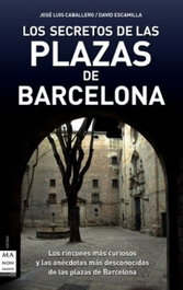 Secretos de las plazas de barcelona: rincones mas curiosos, VV.AA. - ROBINBOOK EDICIONES