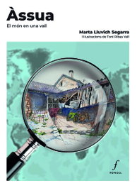Àssua. El món en una vall, Marta Lluvich Segarra - FONOLL EDITORIAL