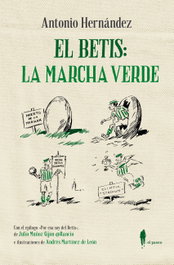 El Betis: La Marcha Verde, Antonio Hernández Ramírez - EL PASEO