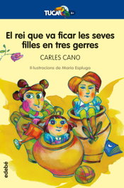 EDEBE, El rei que va ficar les seves filles en tres gerres - Carles Cano Peiro