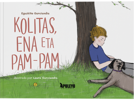 Kolitas, Ena eta Pam-Pam, Eguzkiñe Garciandia - APULEYO