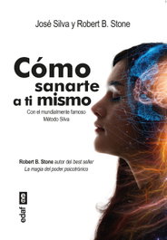 Cómo sanarte a ti mismo, José Silva - EDAF EDITORIAL