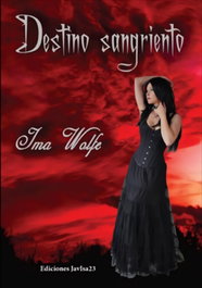 Destino sangriento, Ima Walfe - JAVISA23 EDICIONES