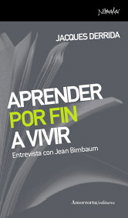 AMORRORTU, APRENDER POR FIN A VIVIR, Jacques Derrida