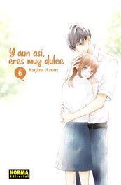 Y Aun Así, Eres Muy Dulce 06, Anan, Kujira - Norma Editorial