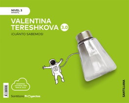 SANTILLANA, Cuánto Sabemos 3.0 Nivel 3 Valentina Tereshkova - 2019