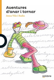 AVENTURES D'ANAR I TORNAR, Anna Vila I Badia - JOLLIBRE GRUP PROMOTOR