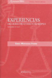 Experiencias de derecho común Europeo Siglos XII-XVII, Emma Montanos Ferrin - ANDAVIRA