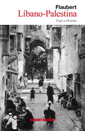 Líbano-Palestina, Gustave Flaubert - CABARET VOLTAIRE