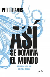 ARIEL, ASÍ SE DOMINA EL MUNDO - Pedro Baños Bajo