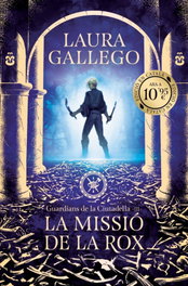 La missió de la Rox (Guardians de la Ciutadella 3), Laura Gallego - DEBUTXACA