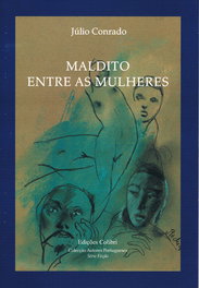 Maldito entre as mulheres, Júlio Conrado - EDIÇOES COLIBRI