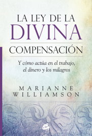 GAIA, La ley de la divina compensación, Marianne Williamson