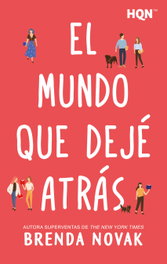 El mundo que dejé atrás, Brenda Novak - HARLEQUIN IBERICA