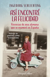 Así encontré la felicidad, Ingeborg Schlichting - HARPER COLLINS IBERICA
