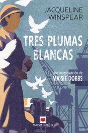Tres plumas blancas, Jacqueline Winspear - Maeva Ediciones