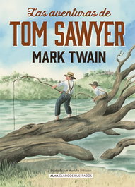 Las aventuras de Tom Sawyer, Mark Twain - EDITORIAL ALMA