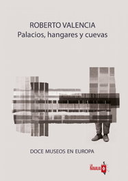 Palacios, hangares y cuevas, Roberto Valencia Rabanal - LA NAVAJA SUIZA