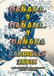Mañana, y mañana, y mañana, Gabrielle Zevin - TUBOLSILLO